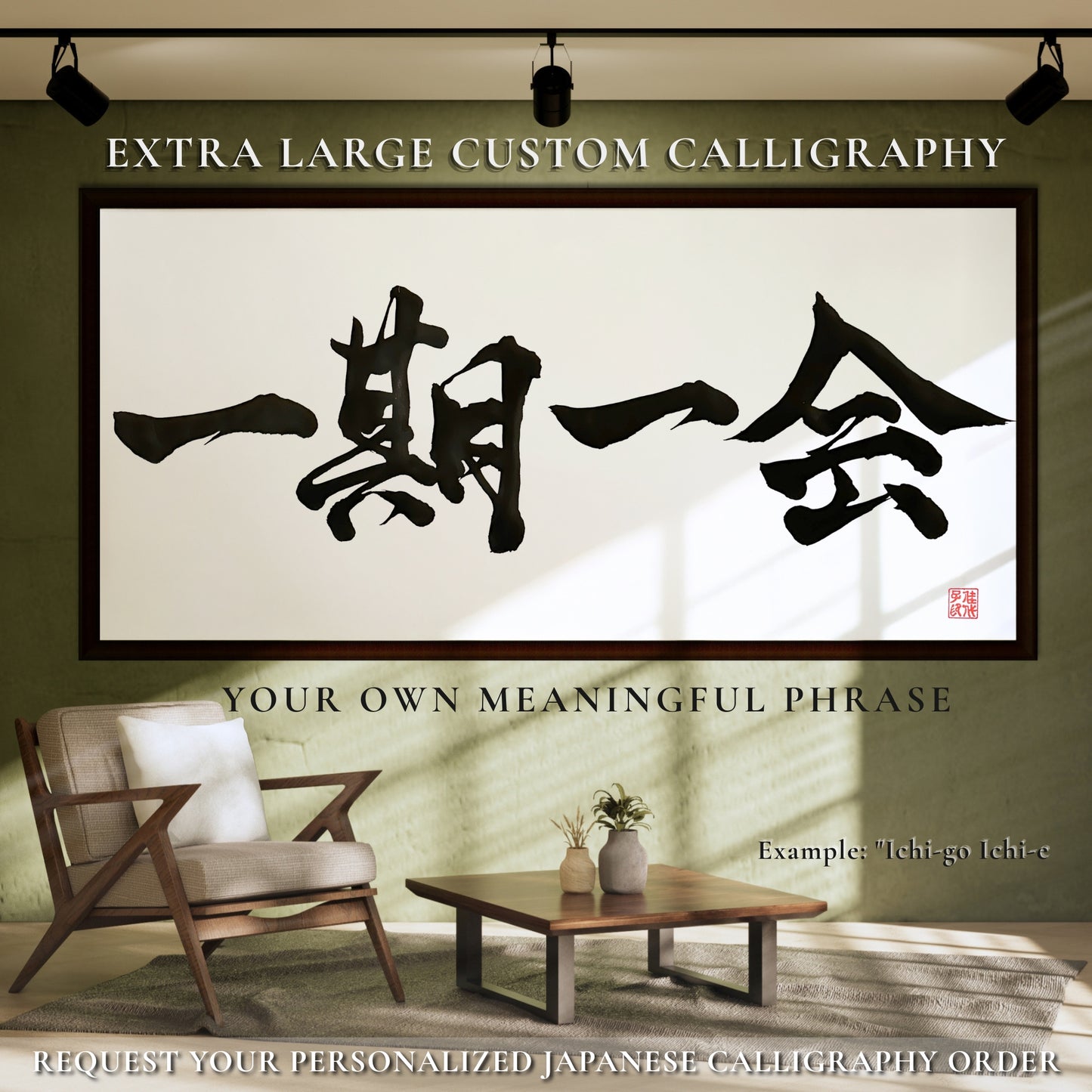 Horizontal extra large calligraphy of "Ichi-go Ichi-e" (Once-in-a-lifetime encounter), hanging in a minimalist Zen living room with olive green walls. Authentic oversized Shodo art for luxury home decor.